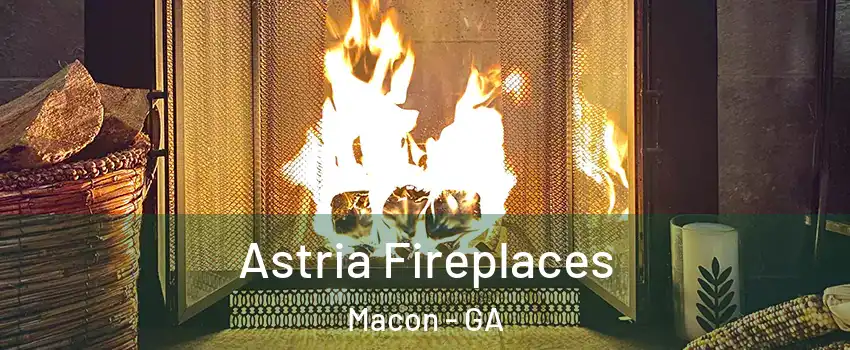  Astria Fireplaces Macon - GA