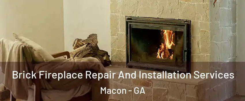  Brick Fireplace Repair And Installation Services Macon - GA