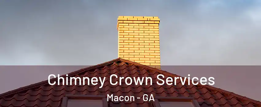  Chimney Crown Services Macon - GA