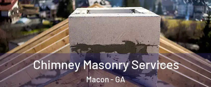  Chimney Masonry Services Macon - GA
