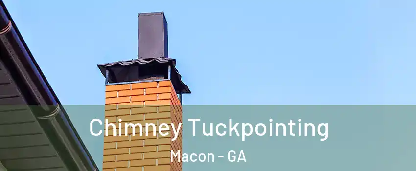  Chimney Tuckpointing Macon - GA