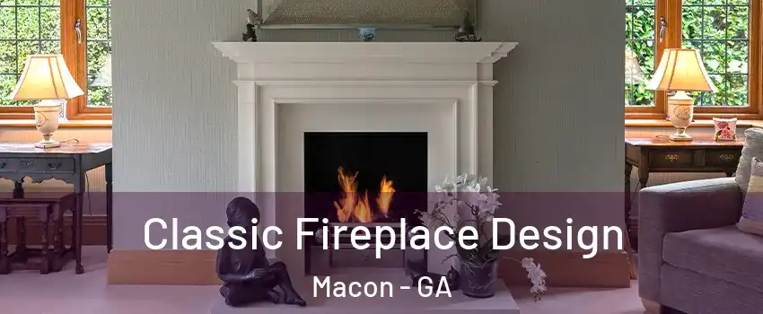  Classic Fireplace Design Macon - GA