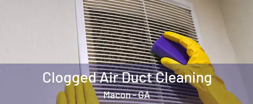  Clogged Air Duct Cleaning Macon - GA