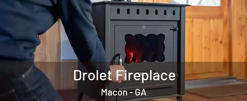  Drolet Fireplace Macon - GA