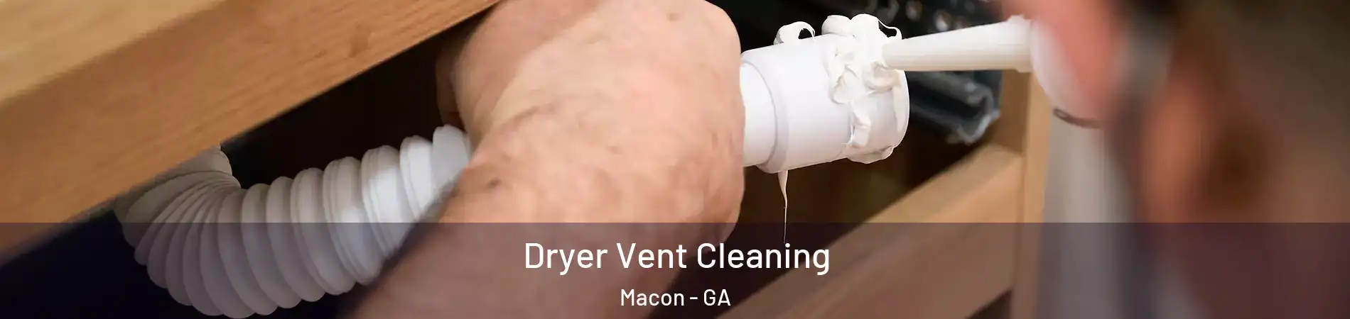  Dryer Vent Cleaning Macon - GA
