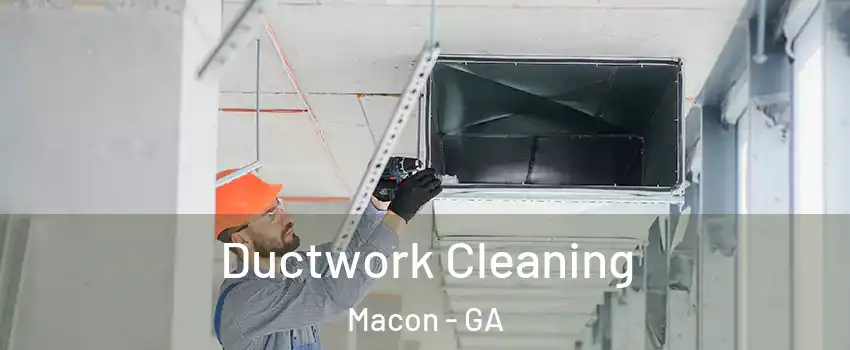  Ductwork Cleaning Macon - GA