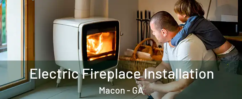  Electric Fireplace Installation Macon - GA