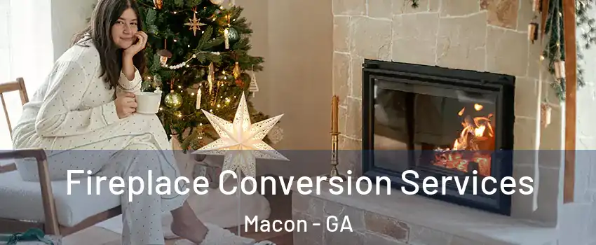  Fireplace Conversion Services Macon - GA