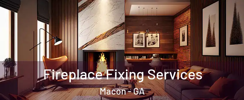 Fireplace Fixing Services Macon - GA
