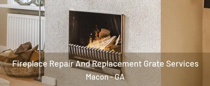  Fireplace Repair And Replacement Grate Services Macon - GA