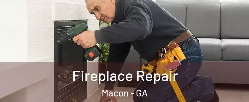  Fireplace Repair Macon - GA