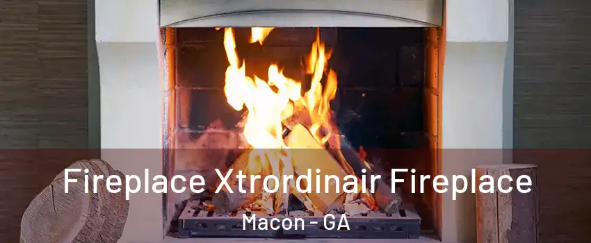  Fireplace Xtrordinair Fireplace Macon - GA