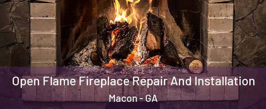  Open Flame Fireplace Repair And Installation Macon - GA