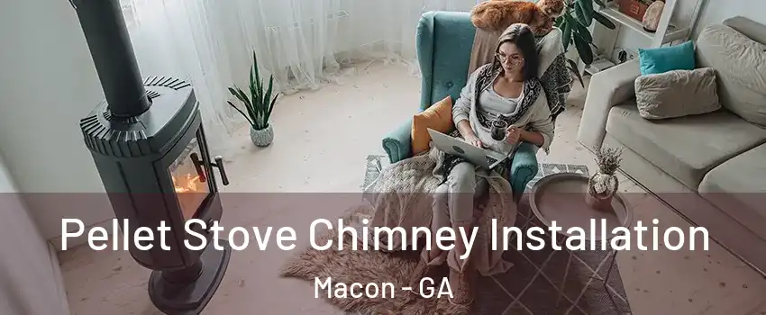  Pellet Stove Chimney Installation Macon - GA