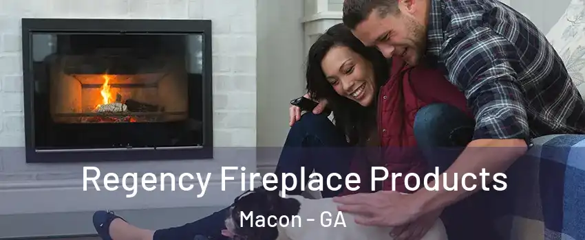  Regency Fireplace Products Macon - GA