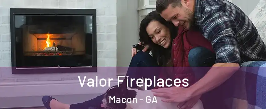  Valor Fireplaces Macon - GA