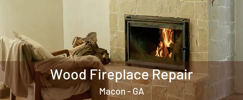  Wood Fireplace Repair Macon - GA